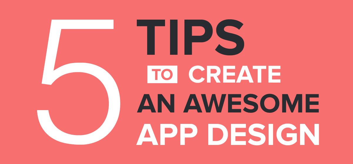 5 Tips to Create Awesome App Design