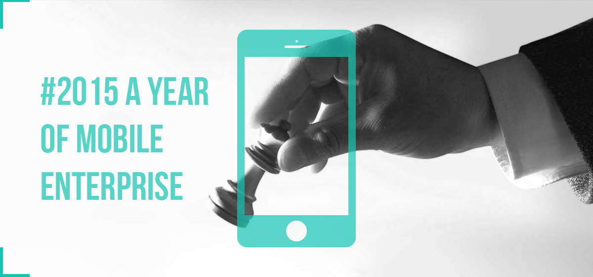2015 – a Year of Mobile Enterprise