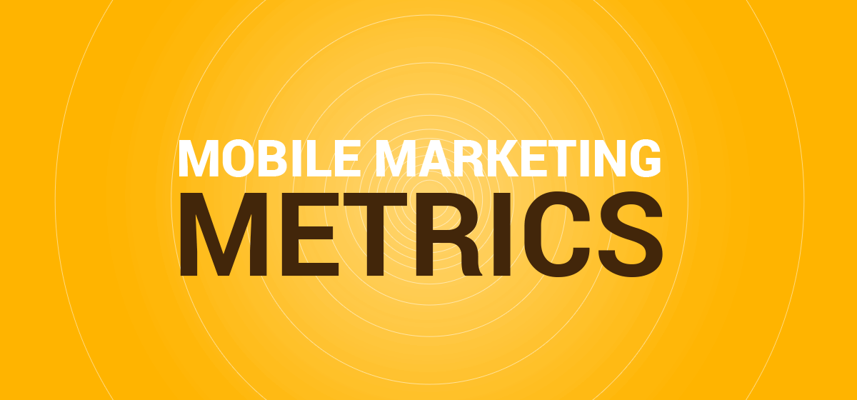 5 Key Mobile Marketing Metrics